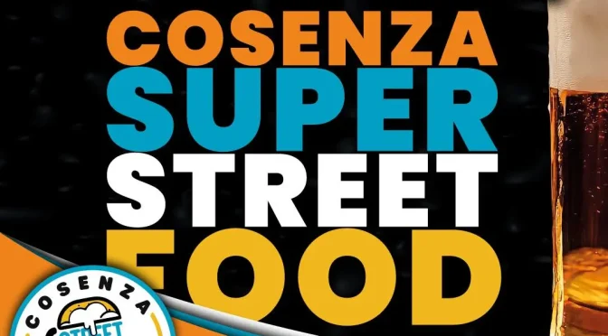Conto alla rovescia per Cosenza Super Street Food: ecco gli stand presenti e il programma